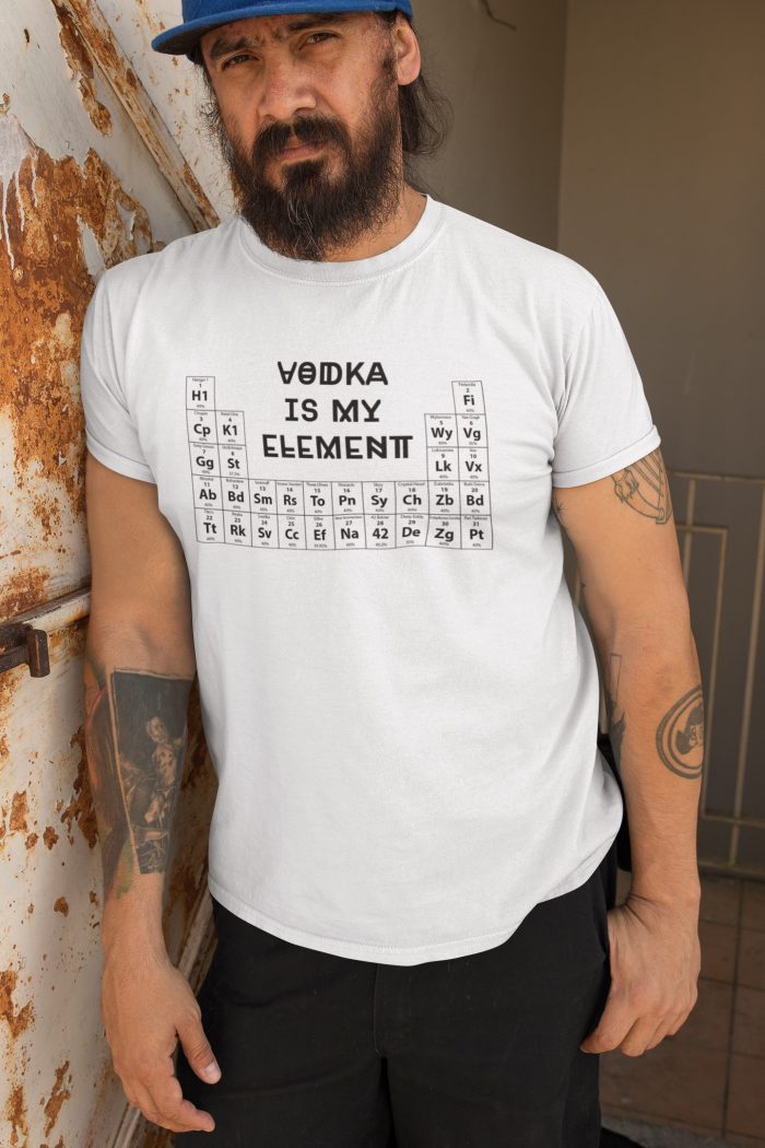 vodka is my element tshirt white vodka doctors 2