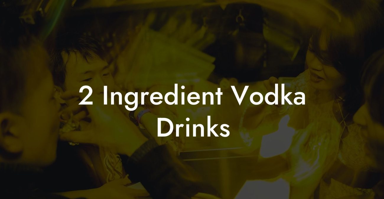 2 Ingredient Vodka Drinks