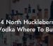 44 North Huckleberry Vodka Where To Buy