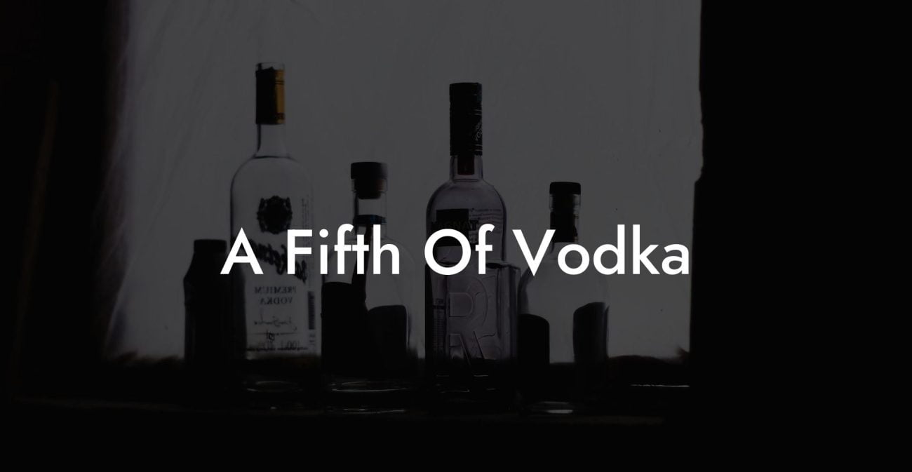 A Fifth Of Vodka