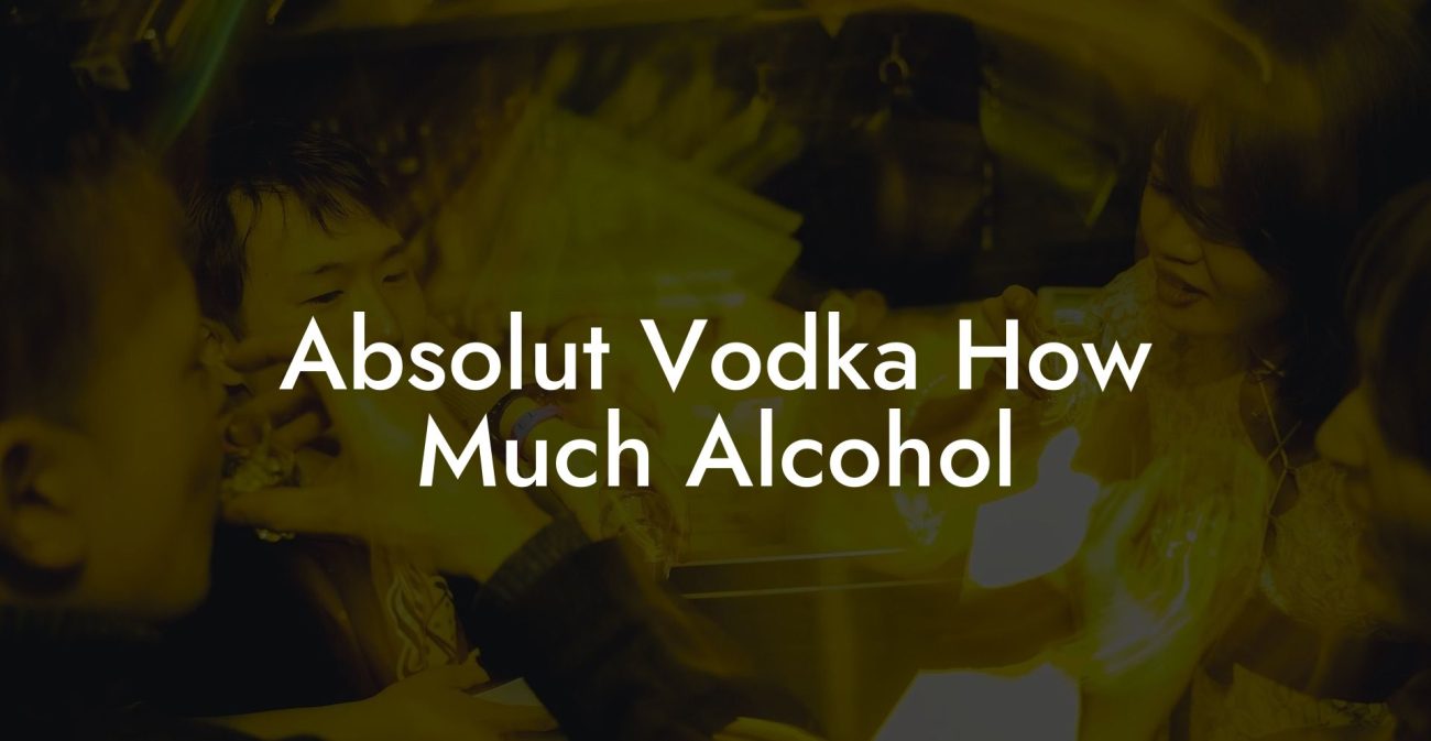 Absolut Vodka How Much Alcohol