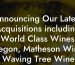 Announcing Our Latest Acquisitions including World Class Wines Oregon, Matheson Wines & Waving Tree Winery