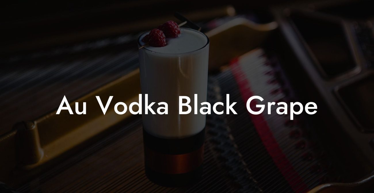 Au Vodka Black Grape