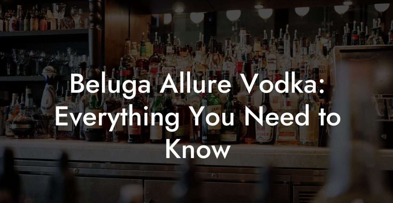 Beluga Allure Vodka: Everything You Need to Know
