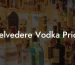 Belvedere Vodka Price
