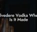 Belvedere Vodka Where Is It Made