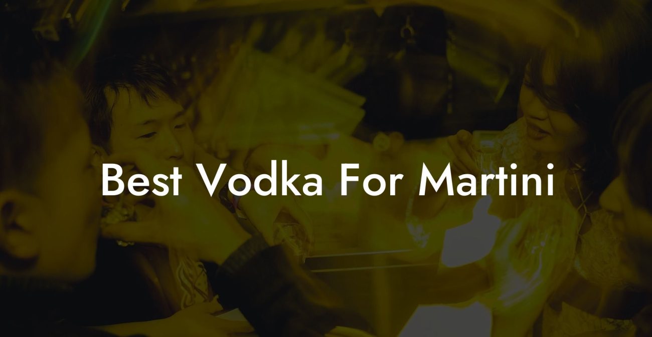 Best Vodka For Martini