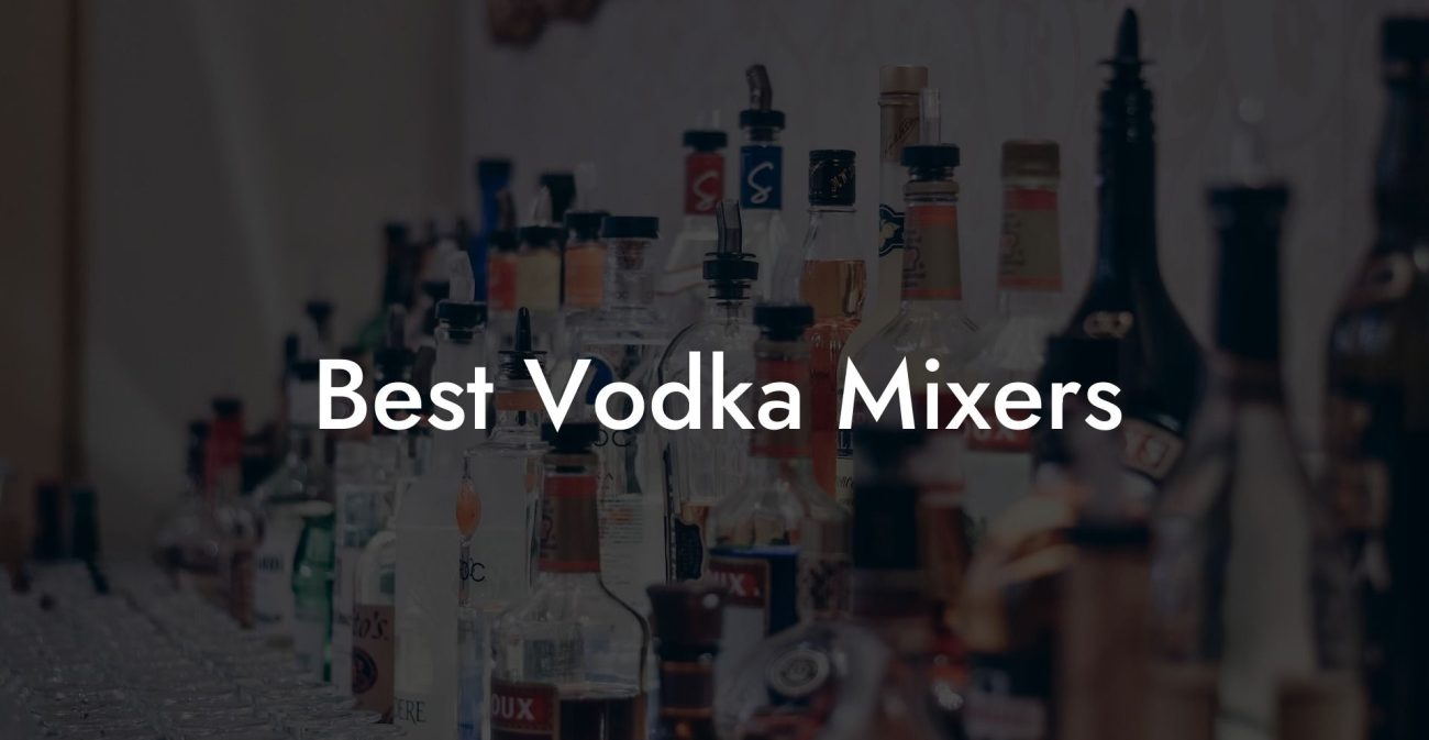Best Vodka Mixers