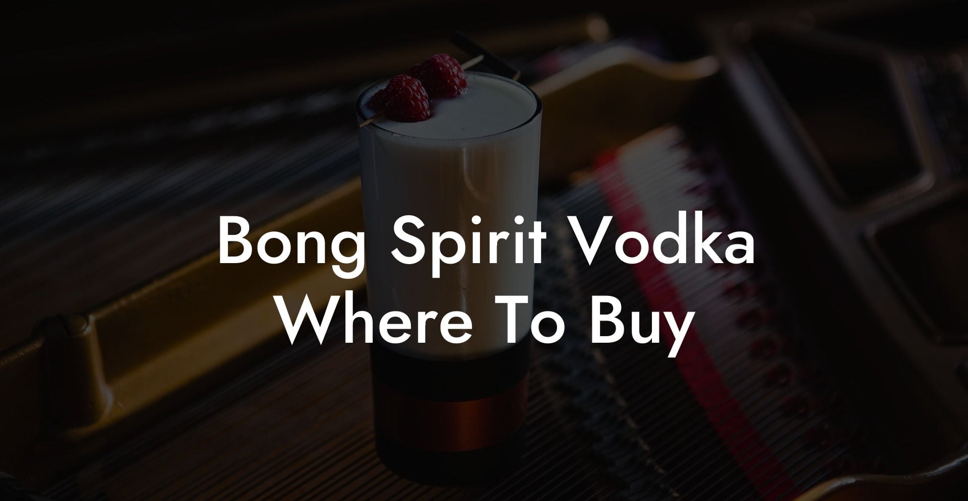 Bong Spirit Vodka Where To Buy