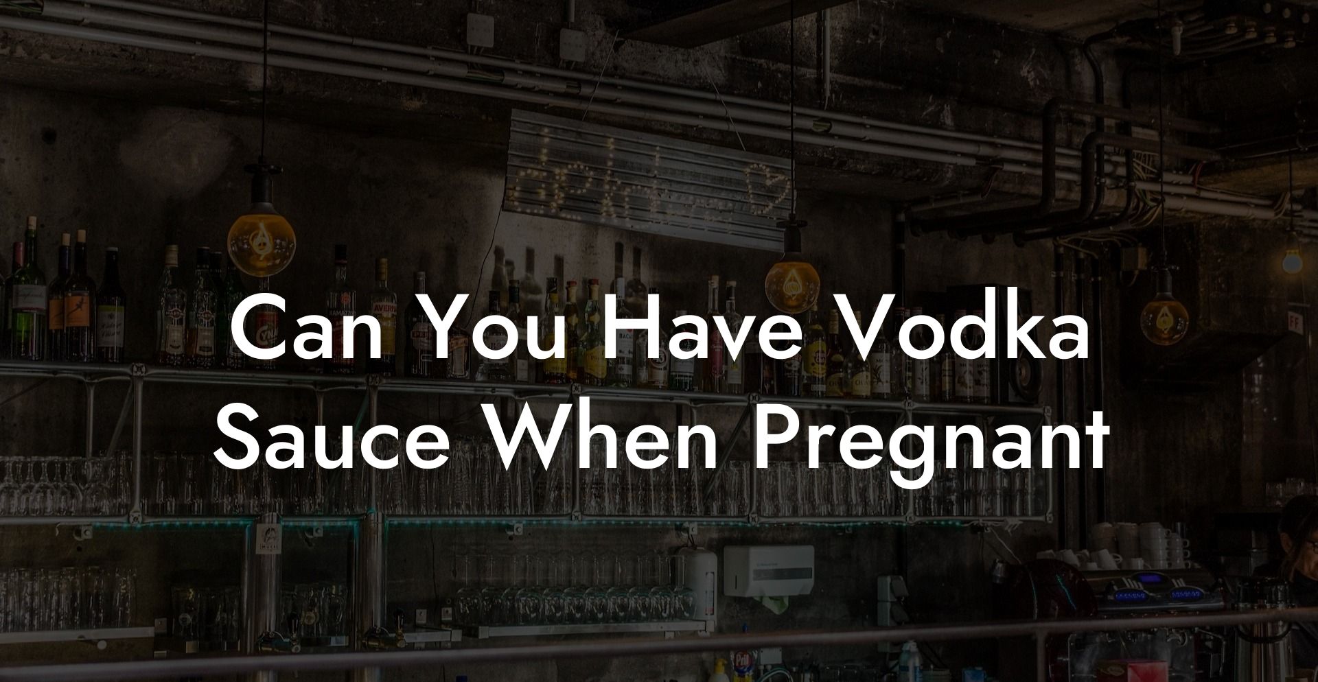 Can You Have Vodka Sauce When Pregnant