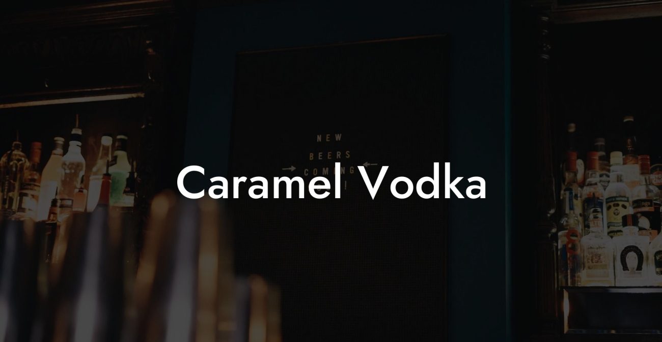 Caramel Vodka