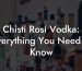 Chisti Rosi Vodka: Everything You Need to Know
