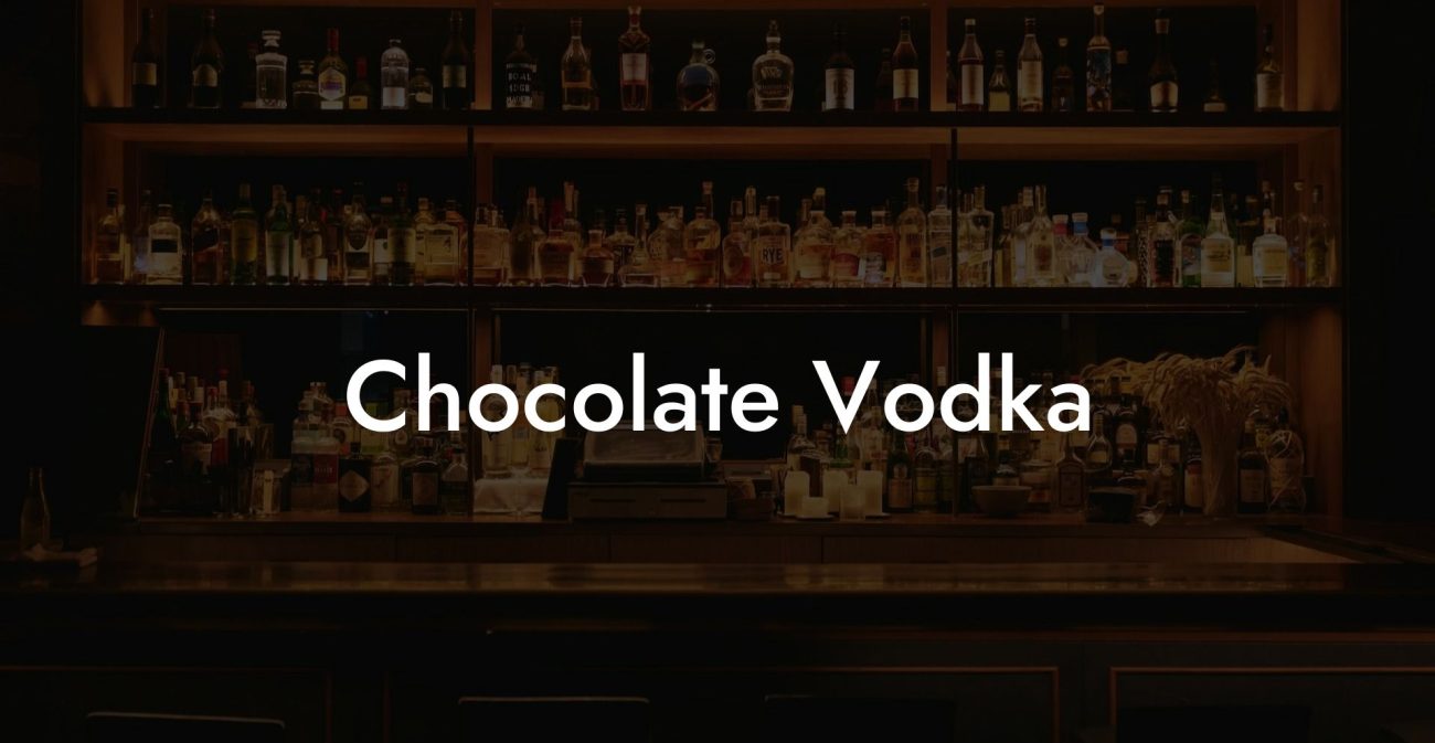 Chocolate Vodka