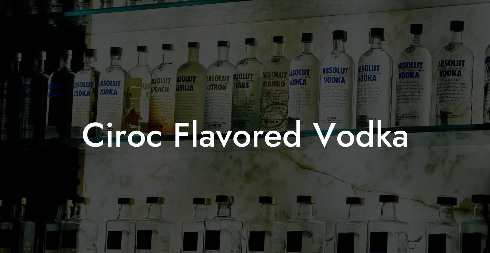 Ciroc Flavored Vodka