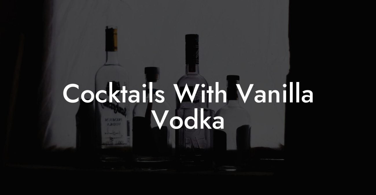 Cocktails With Vanilla Vodka Vodka Doctors