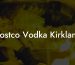Costco Vodka Kirkland