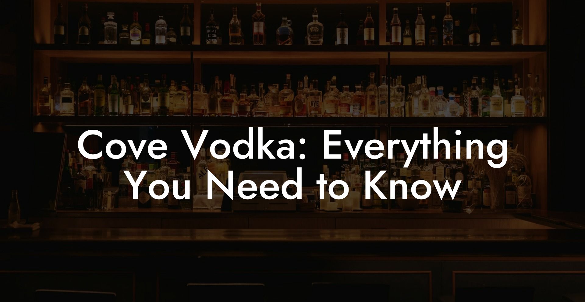 Cove Vodka: Everything You Need to Know