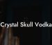 Crystal Skull Vodka