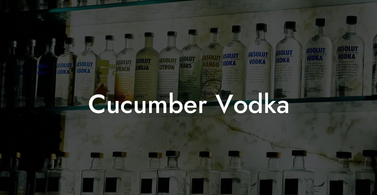 Cucumber Vodka