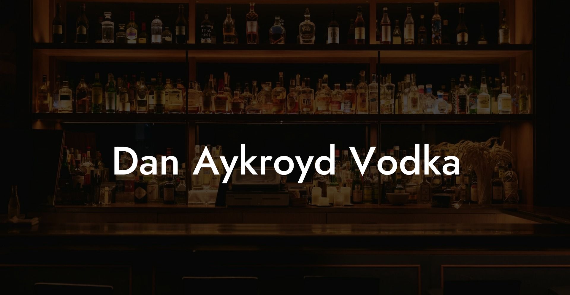 Dan Aykroyd Vodka