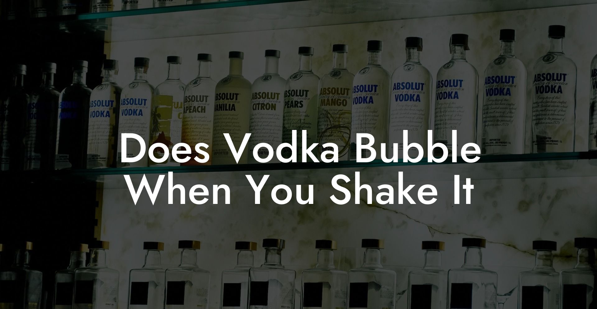 Does Vodka Bubble When You Shake It