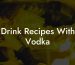 Drink Recipes With Vodka