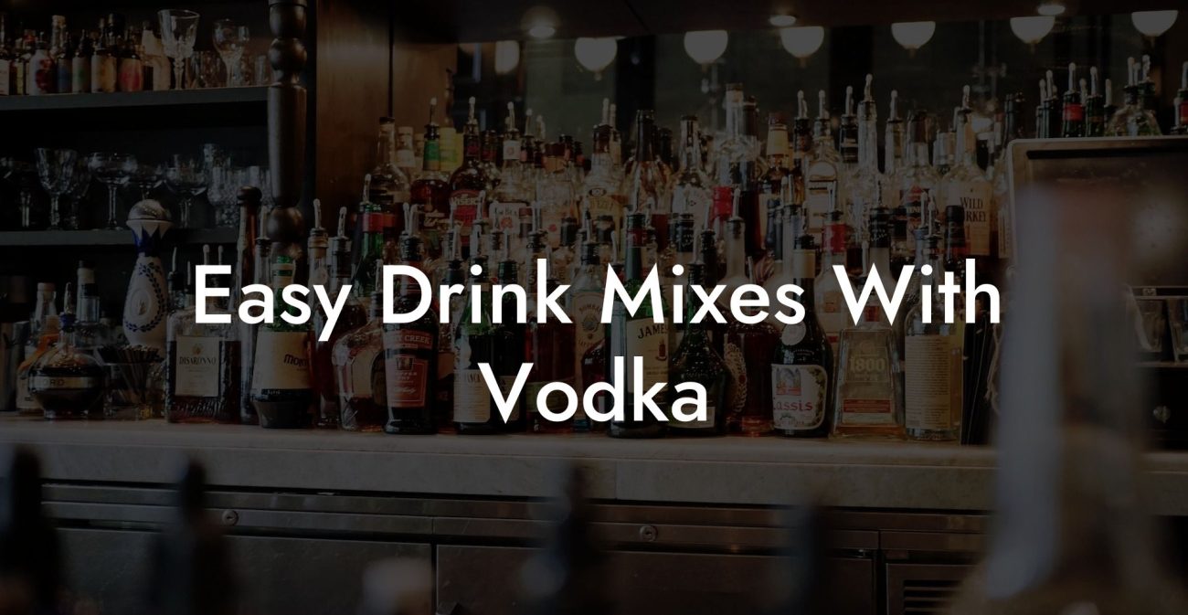 Easy Drink Mixes With Vodka