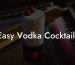 Easy Vodka Cocktails