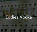 Eddies Vodka