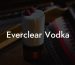 Everclear Vodka