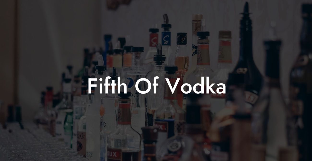 Fifth Of Vodka