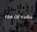 Fifth Of Vodka