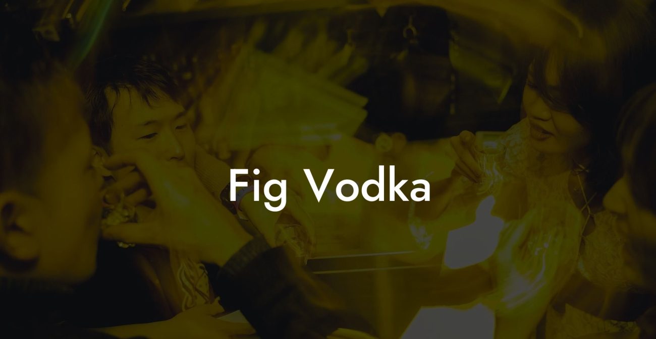 Fig Vodka