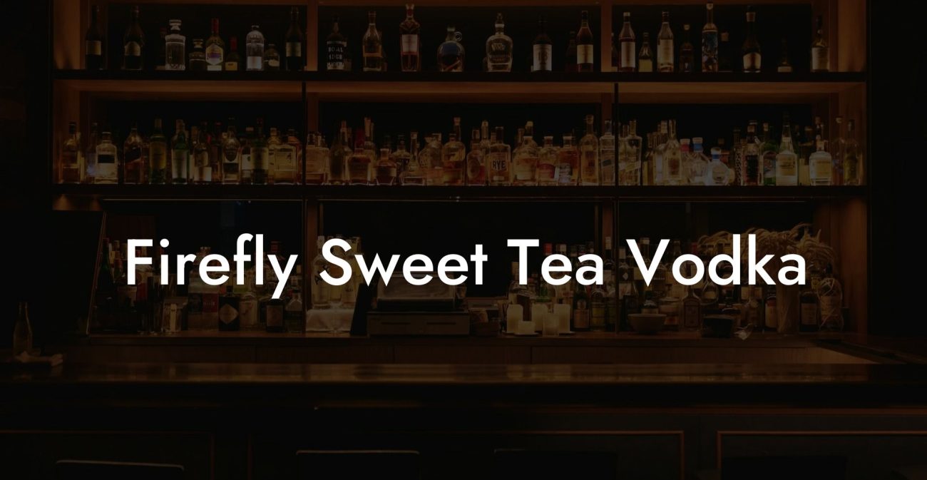 Firefly Sweet Tea Vodka