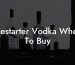 Firestarter Vodka Where To Buy