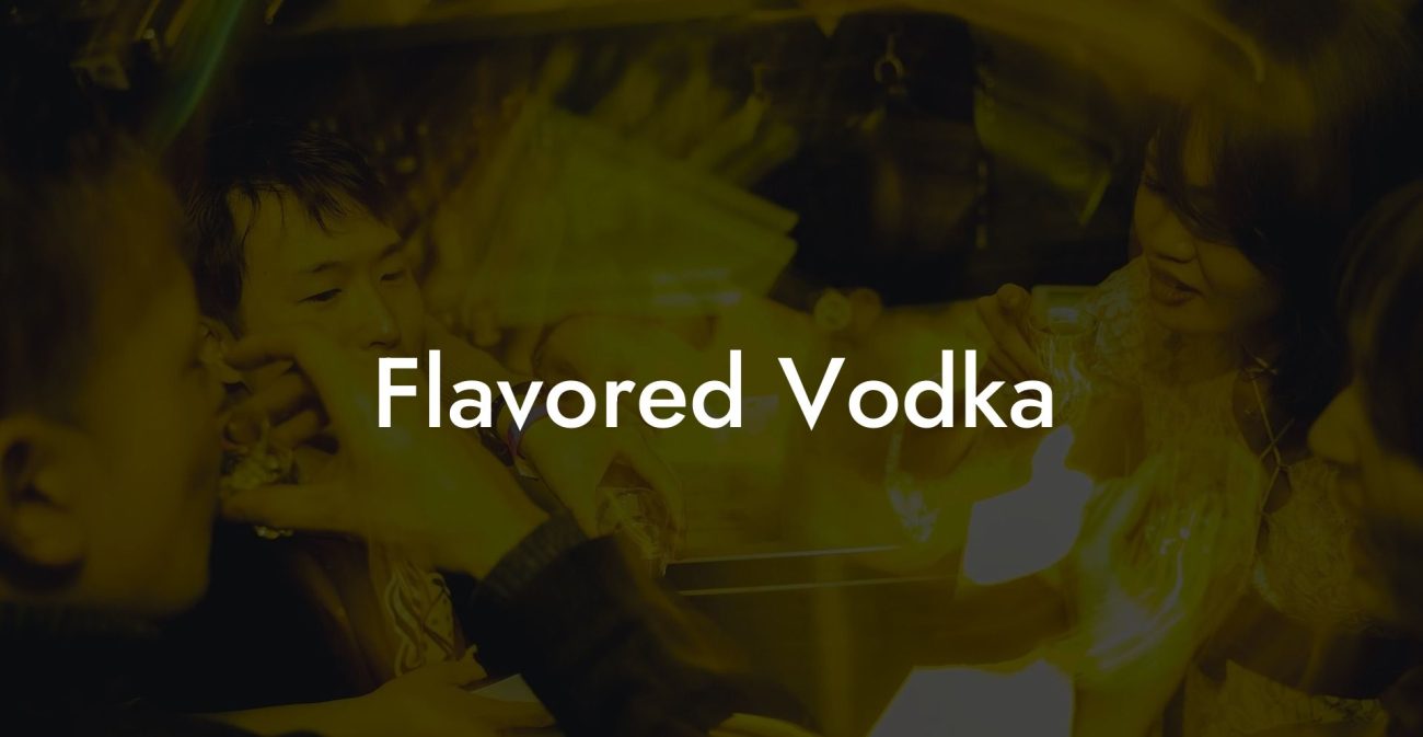 Flavored Vodka