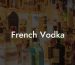 French Vodka