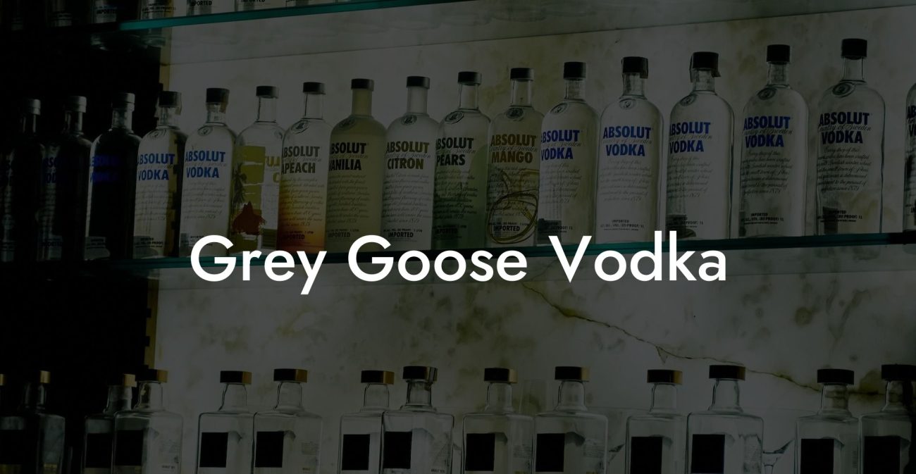 Grey Goose Vodka