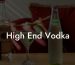 High End Vodka