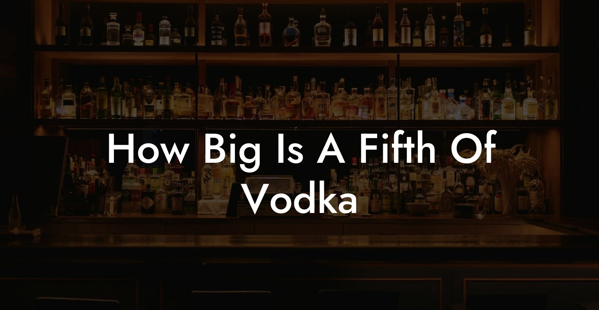 How Big Is A Fifth Of Vodka