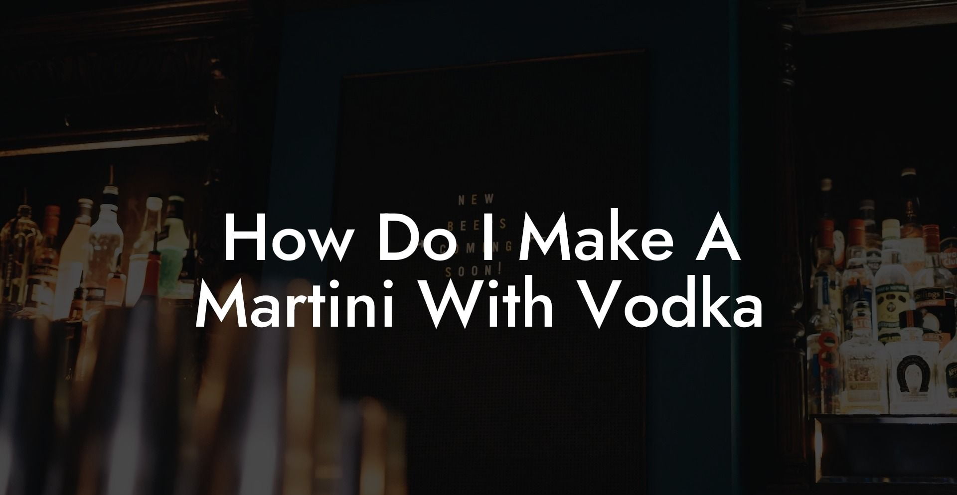 How Do I Make A Martini With Vodka