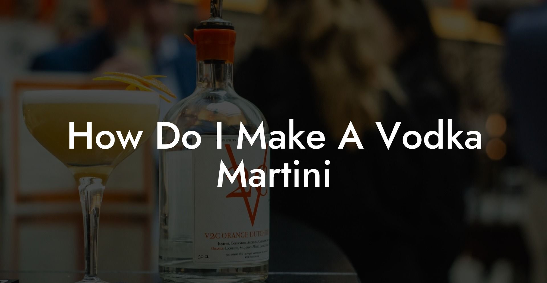 How Do I Make A Vodka Martini