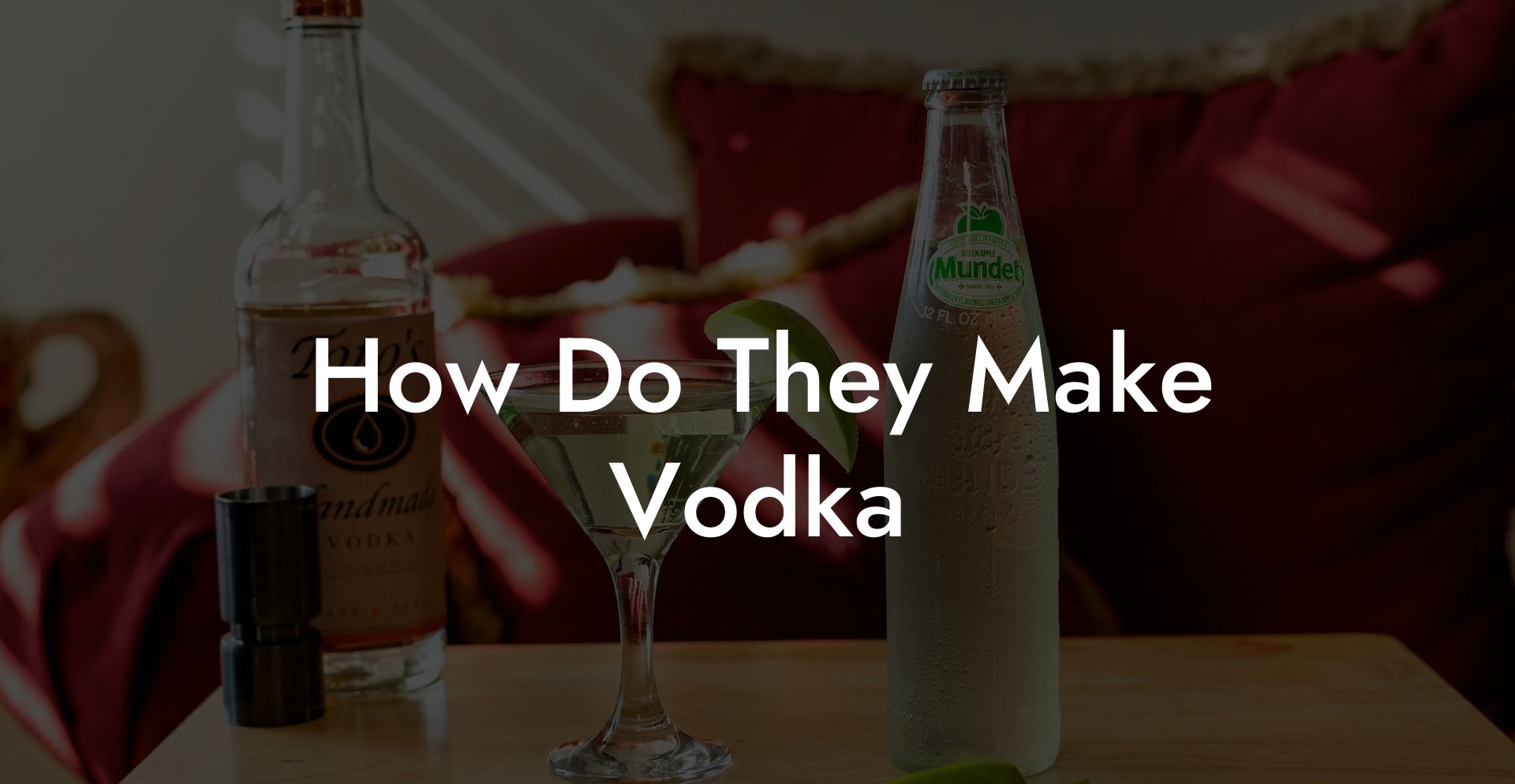 How Do They Make Vodka
