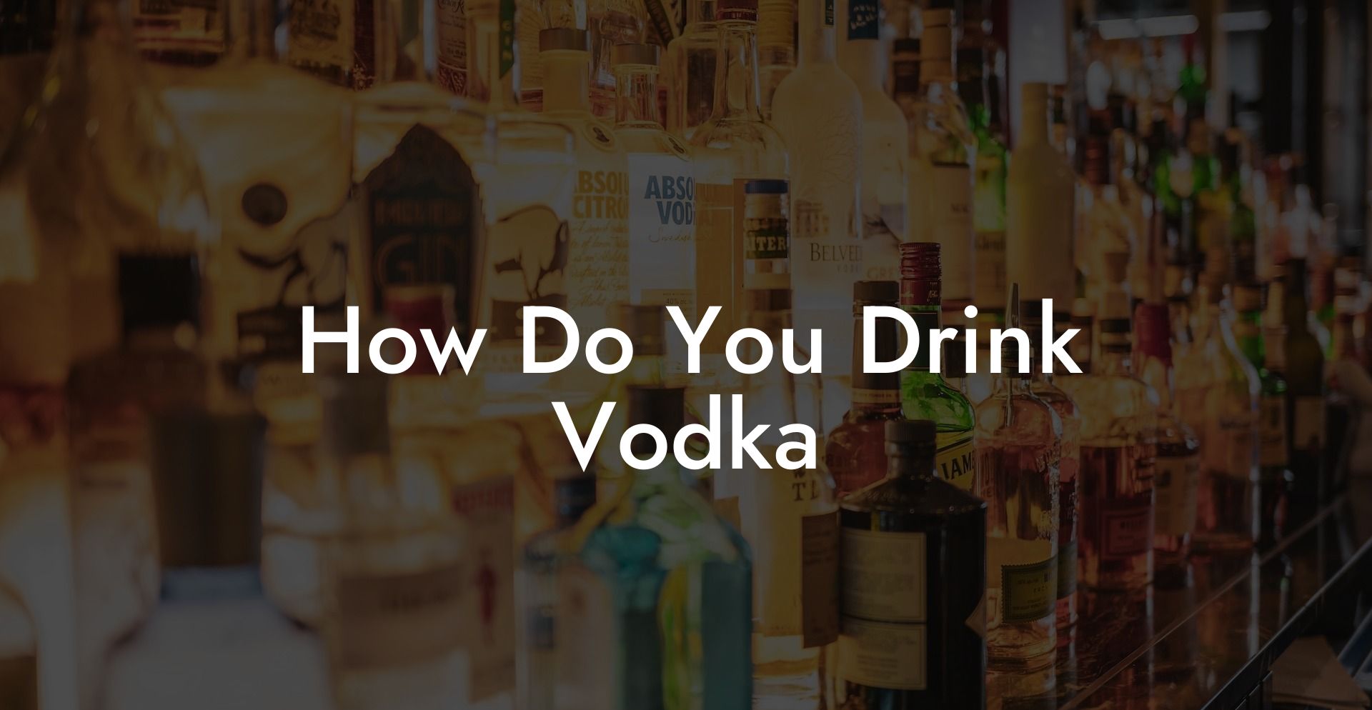How Do You Drink Vodka