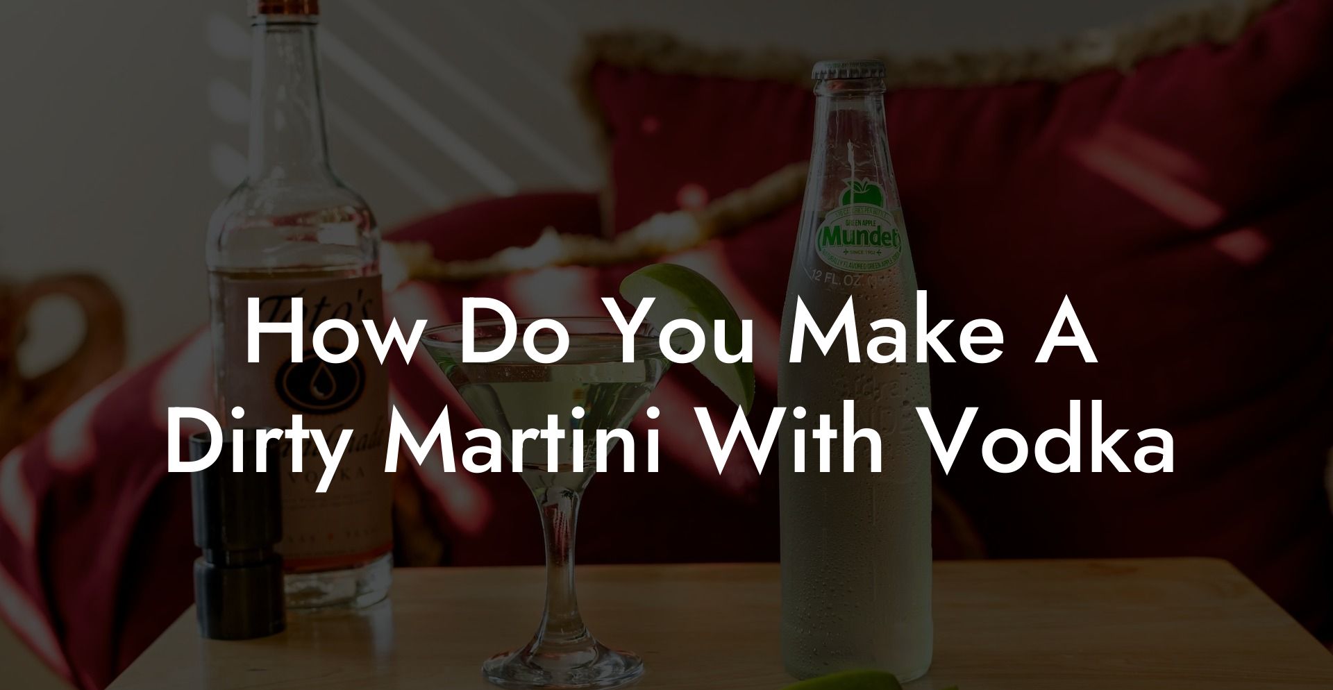 How Do You Make A Dirty Martini With Vodka