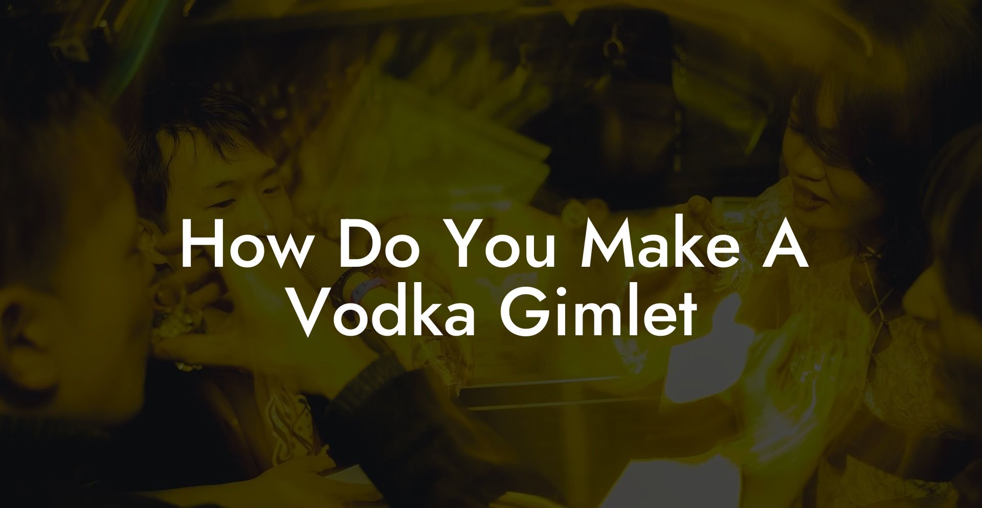 How Do You Make A Vodka Gimlet