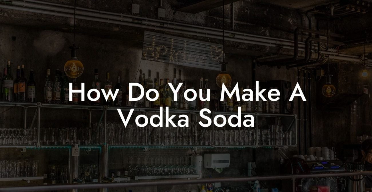 How Do You Make A Vodka Soda