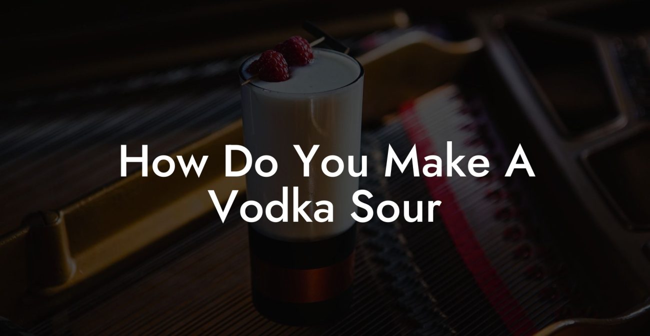 How Do You Make A Vodka Sour