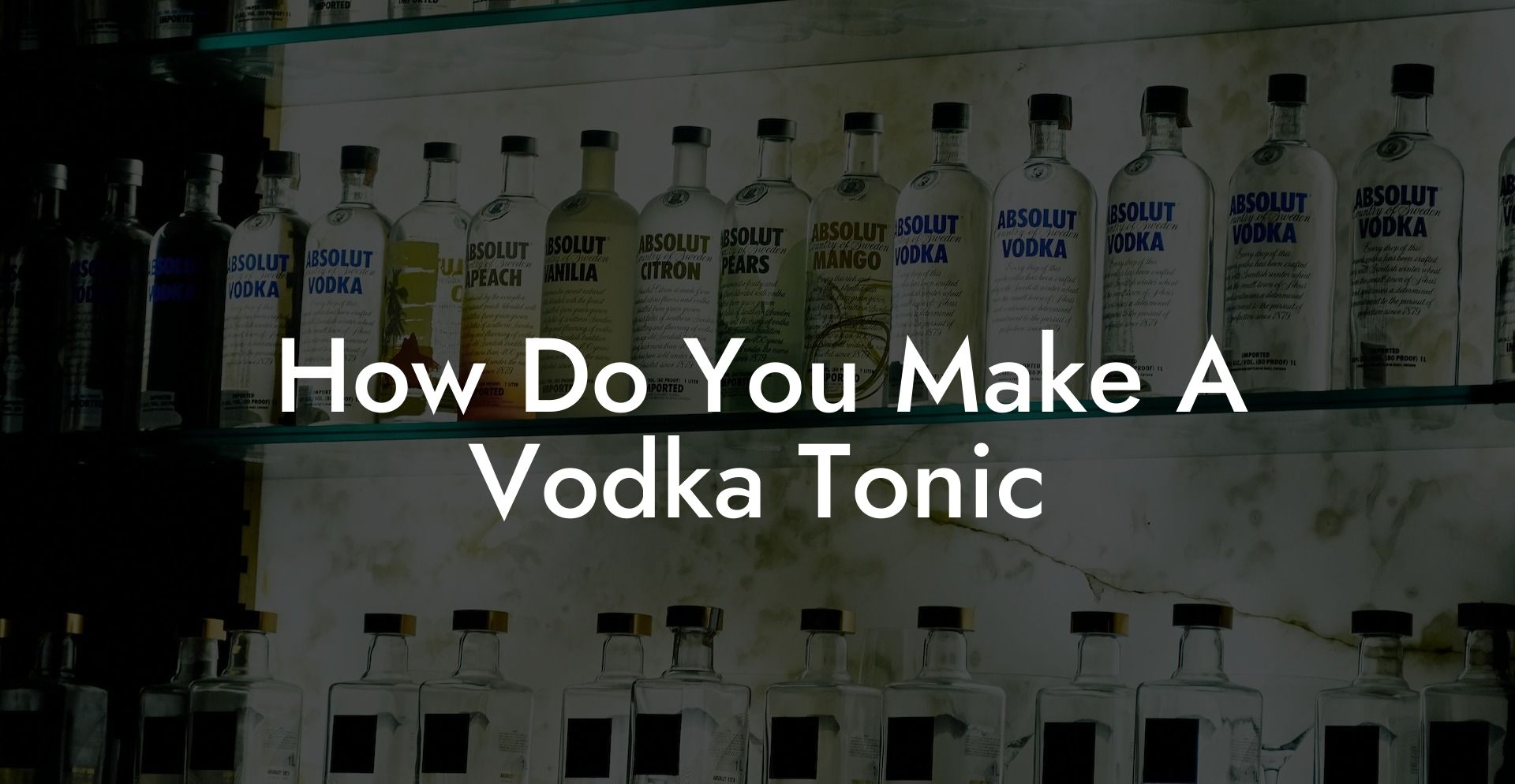 How Do You Make A Vodka Tonic