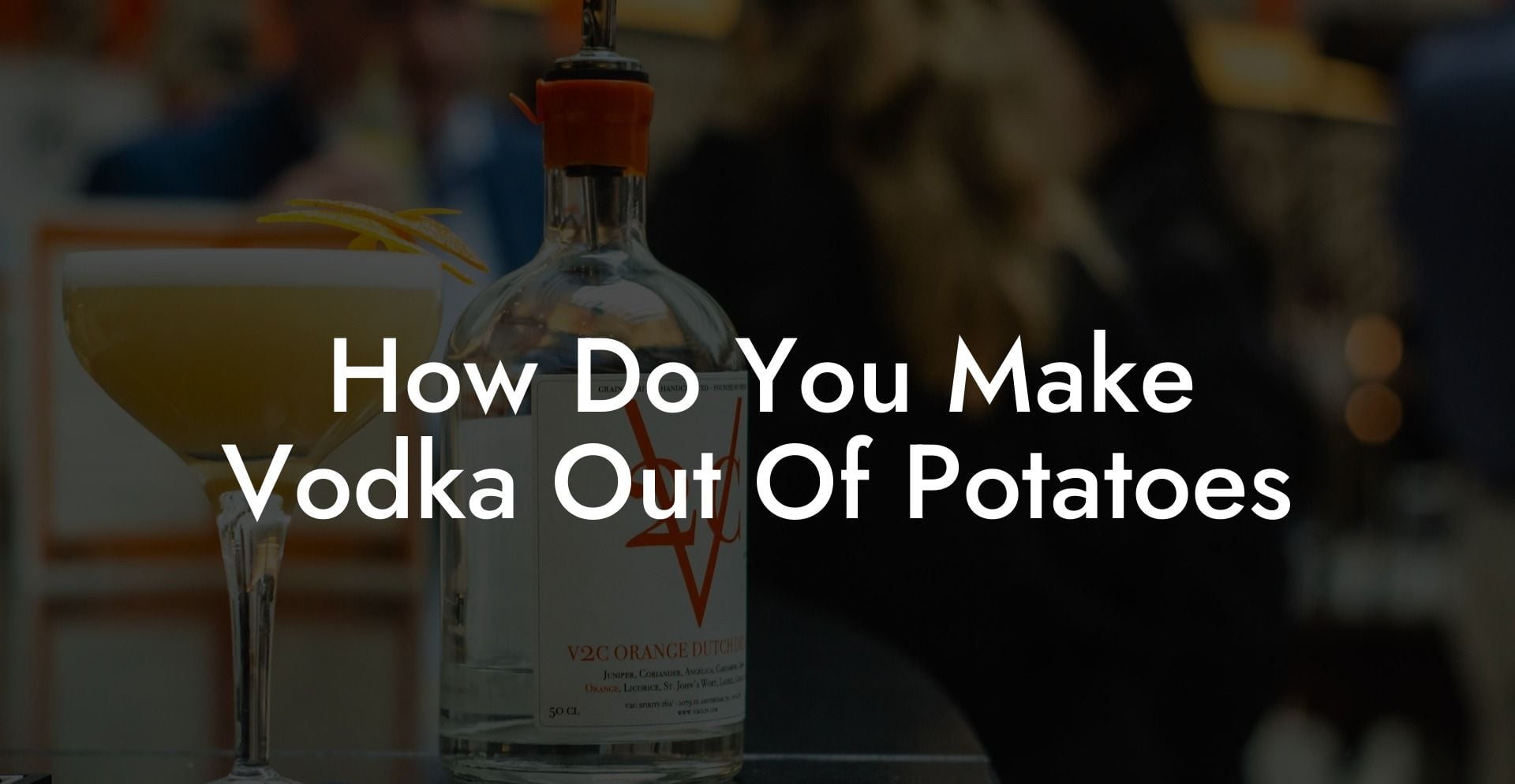 How Do You Make Vodka Out Of Potatoes